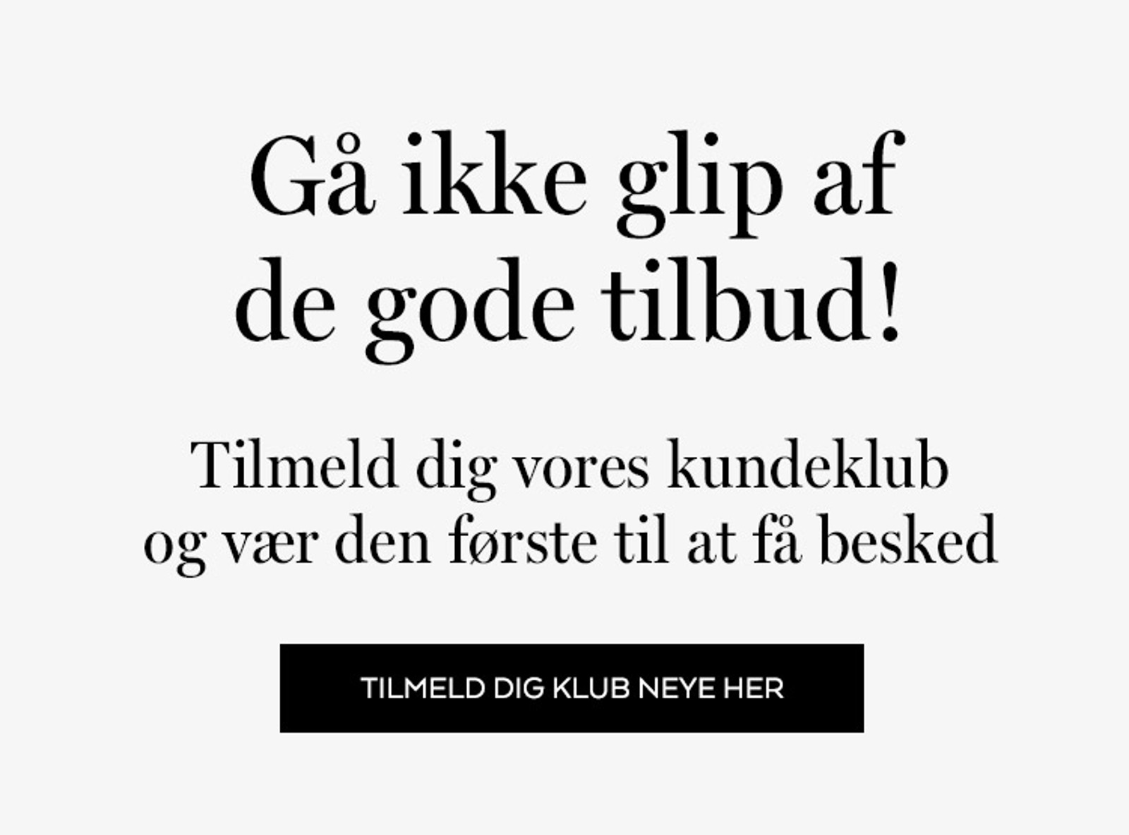 Kom forrest i køen til Black Friday. Tilmeld dig Klub NEYE her.